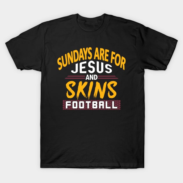 Funny Washington Football - Sundays Are For Jesus and Skins T-Shirt by FFFM